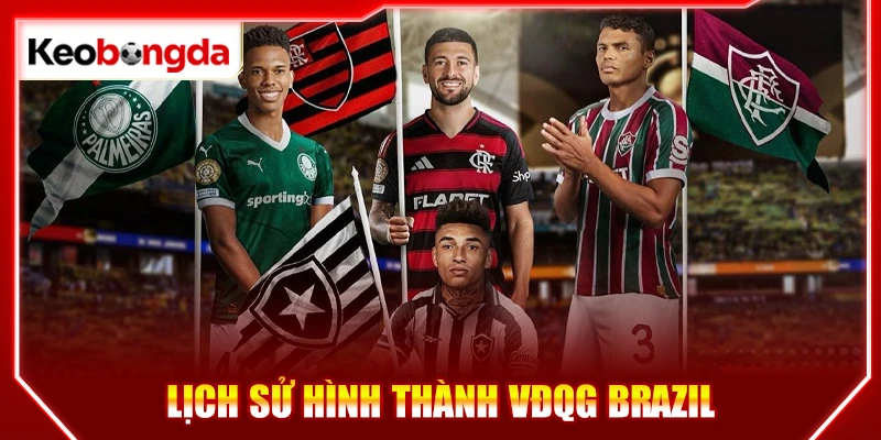 Lịch sử hình thành VĐQG Brazil