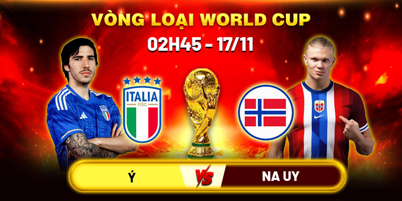 Soi kèo Ý vs Na Uy, 2h45 ngày 17/11 - VL World Cup