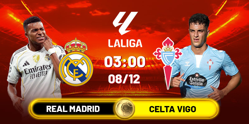 Soi kèo Real Madrid vs Celta Vigo, 03h00, 08/12 - La Liga